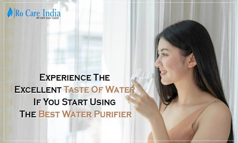Experience The Excellent Taste Of Water If You Start Using The Best Water Purifier